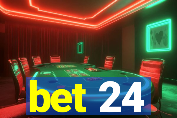 bet 24